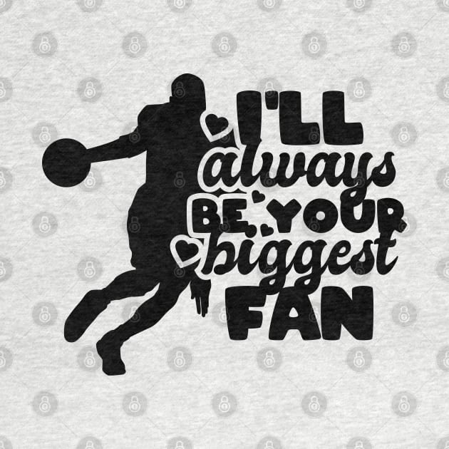 I'll always be your biggest fan - basketball lover by artdise